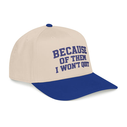 Because Of Them I Won't Quit Hat