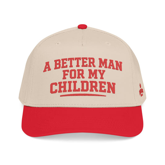 A Better Man For My Children Hat