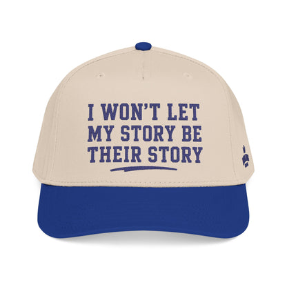 I Wont Let My Story Be Their Story Hat