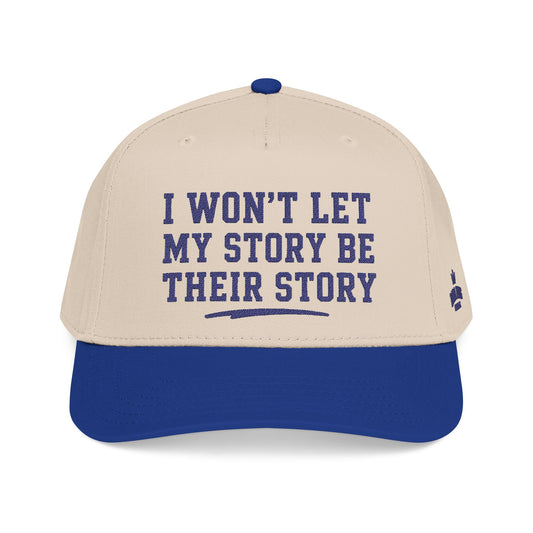 I Wont Let My Story Be Their Story Hat