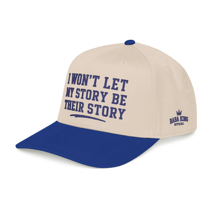 I Wont Let My Story Be Their Story Hat