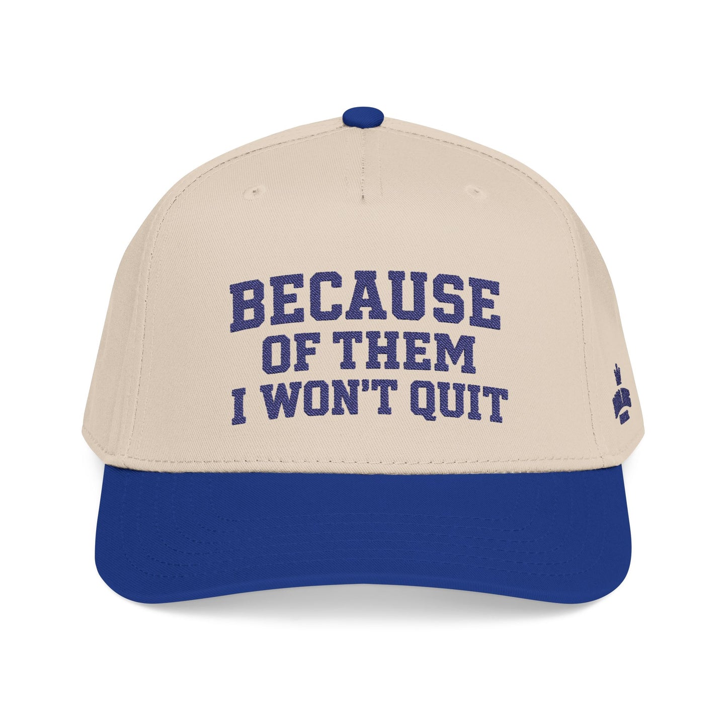 Because Of Them I Won't Quit Hat