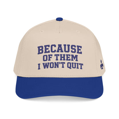 Because Of Them I Won't Quit Hat