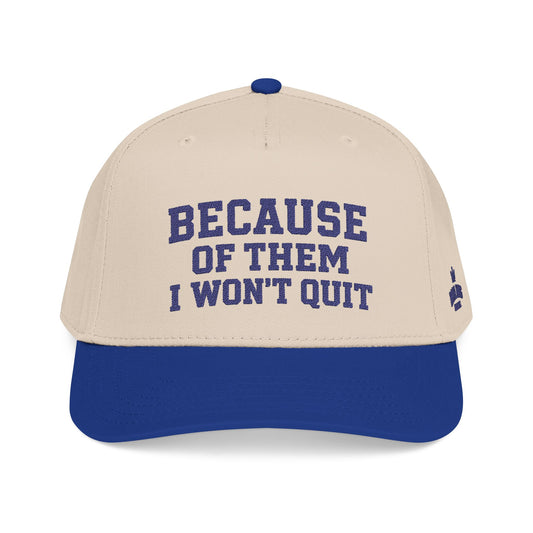 Because Of Them I Won't Quit Hat